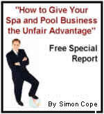 FREE Special Report: How to Give Your Spa and Pool Business the Unfair Advantage.